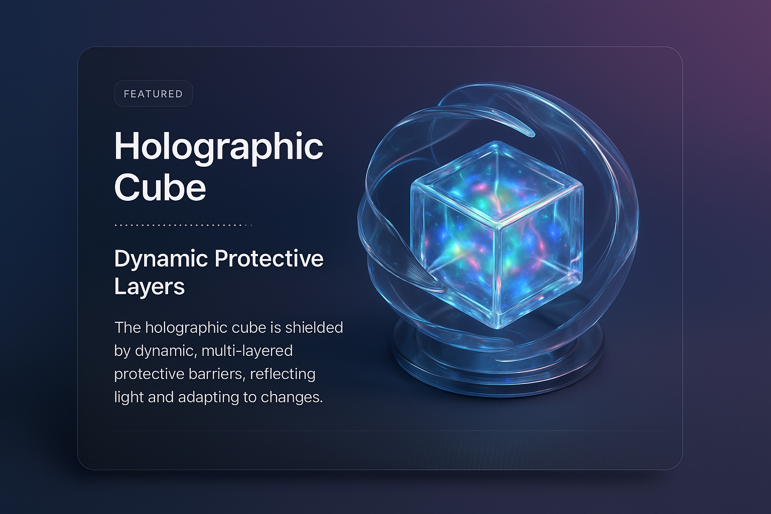 Dynamic Holographic Cube with Protective Layers