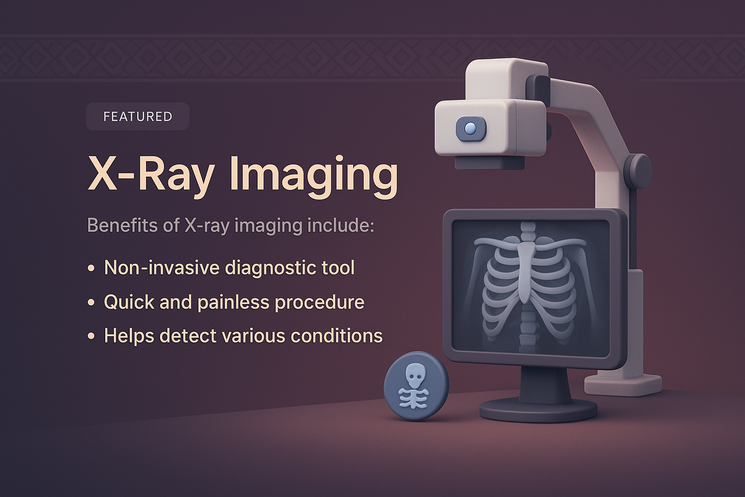 X-Ray Imaging: Key Benefits and Features Explained
