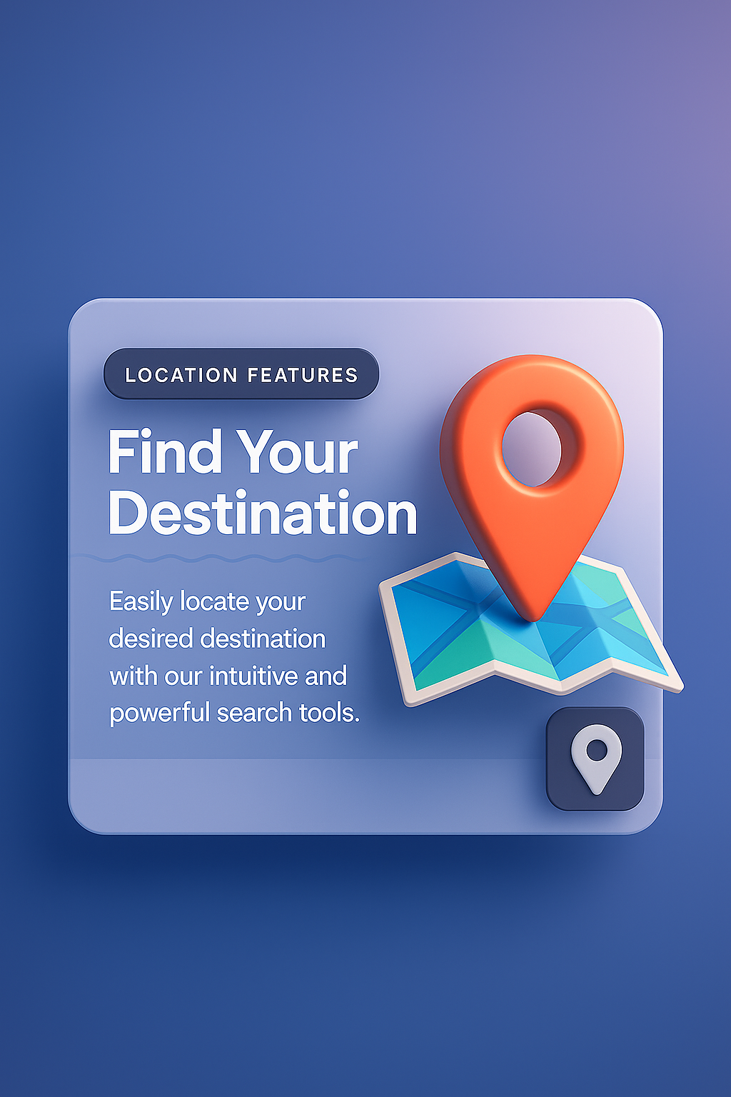 Find Your Destination - Intuitive Location Features