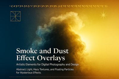 Smoke and Dust Effect Overlays for Artistic Photography