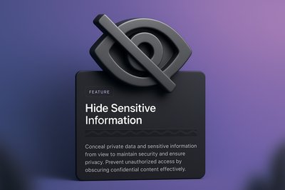 Feature to Hide Sensitive Information for Privacy