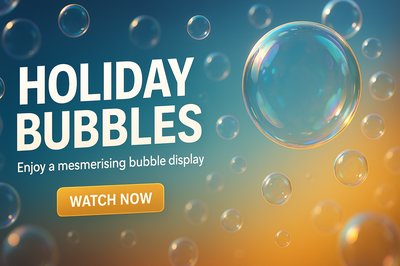 Promotional Graphic for Holiday Bubble Display
