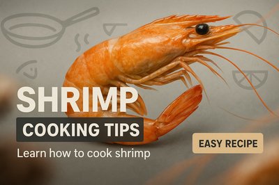 Culinary Guide Featuring Shrimp Cooking Tips