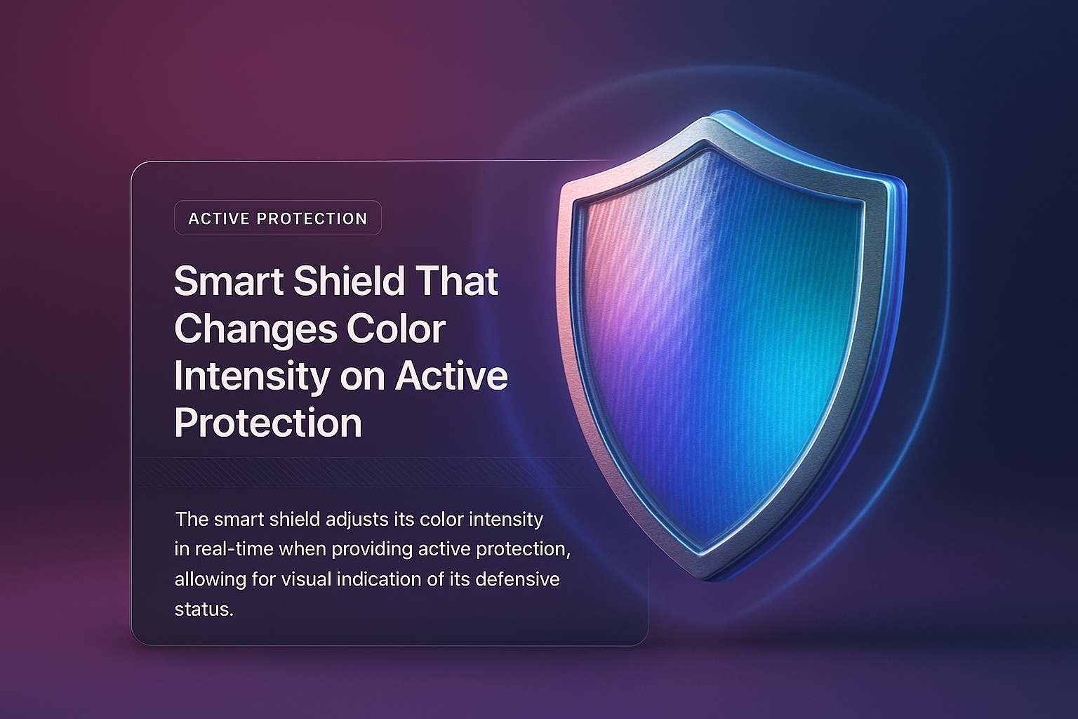 Smart Shield with Color Changing Intensity for Active Protection